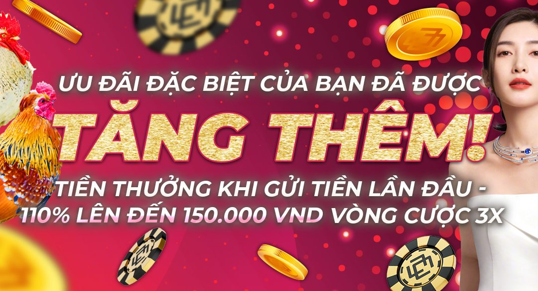 110% lên đến 150.000 VND vòng cược 3x