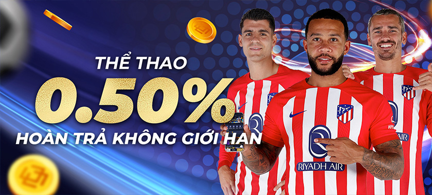 Hoàn trả 0.50% hàng ngày không giới hạn tại Thể Thao