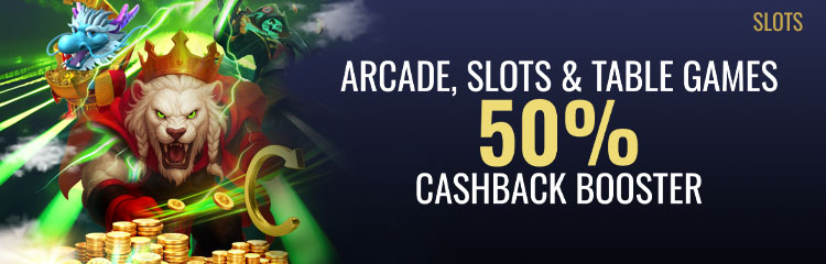 Arcade, Slots & Table 50% Cashback Booster