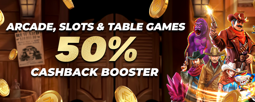 Arcade, Slots & Table 50% Cashback Booster